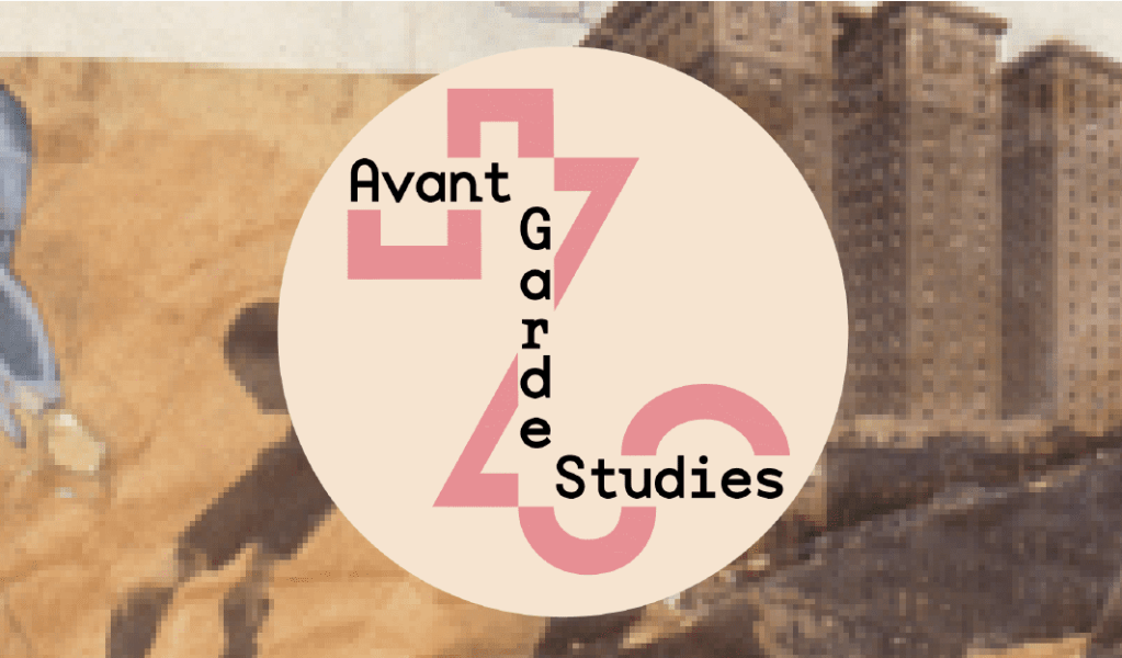 Avant-Garde Studies: New&nbsp;Programme